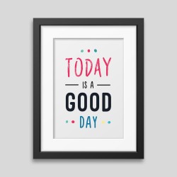 Affiche encadrée Today is a...